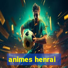 animes henrai